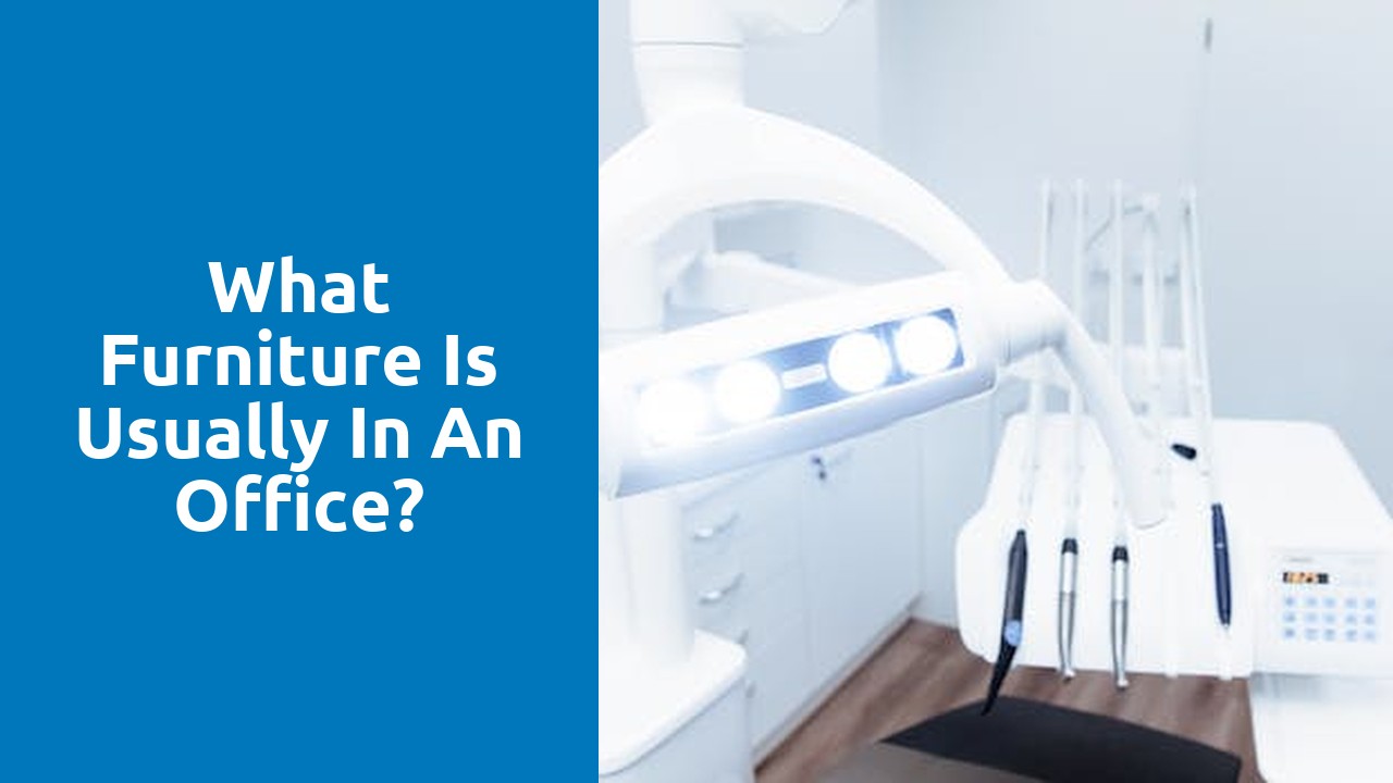 What furniture is usually in an office?
